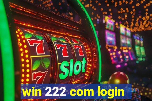 win 222 com login